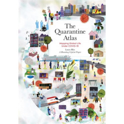 The Quarantine Atlas: Mapping Global Life Under COVID-19