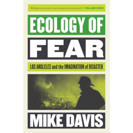 Ecology of Fear: Los Angeles and the Imagination of Disaster