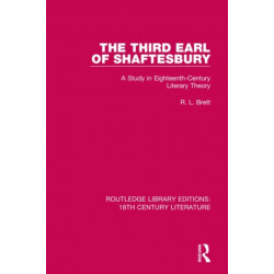 The Third Earl of Shaftesbury: A Study in Eighteenth-Century Literary Theory