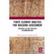 Finite Element Analysis for Building Assessment: Advanced Use and Practical Recommendations