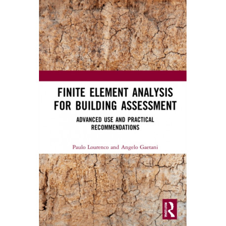 Finite Element Analysis for Building Assessment: Advanced Use and Practical Recommendations