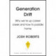 Generation Drift: Why we're up career creek and how to paddle home
