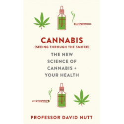 Cannabis (seeing through the smoke): The New Science of Cannabis and Your Health