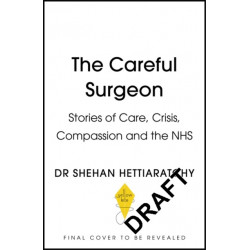 The Careful Surgeon: Finding light, courage and compassion in the face of life and death