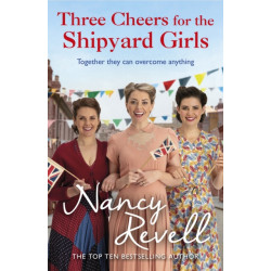 Three Cheers for the Shipyard Girls: The Shipyard Girls Series Book 12