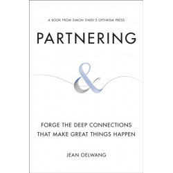 Partnering: Forge the Deep Connections that Make Great Things Happen