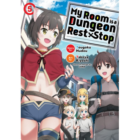 My Room is a Dungeon Rest Stop (Manga) Vol. 5