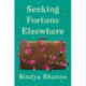 Seeking Fortune Elsewhere: Stories