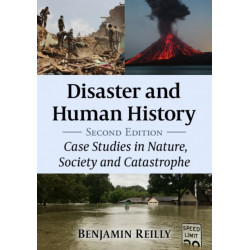 Disaster and Human History: Case Studies in Nature, Society and Catastrophe, 2d ed.
