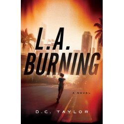 L.A. Burning: A Novel