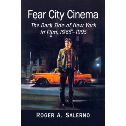 Fear City Cinema: The Dark Side of New York in Film, 1965-1995