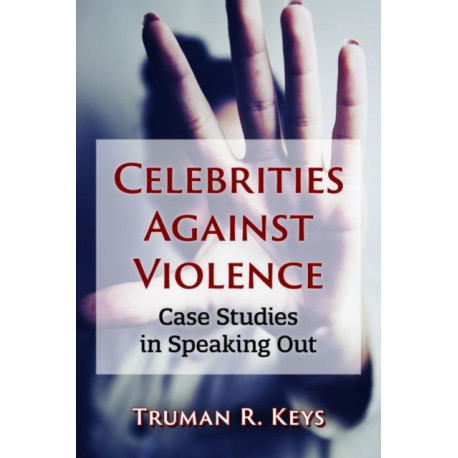 Celebrities Against Violence: Case Studies in Speaking Out