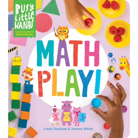 Busy Little Hands: Math Play!: Learning Activities for Preschoolers