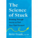 The Science of Stuck: Breaking Through Inertia to Find Your Path Forward