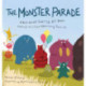 Monster Parade: A Book about Feeling All Your Feelings and Then Watching Them Go