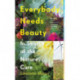 Everybody Needs Beauty: In Search of the Nature Cure