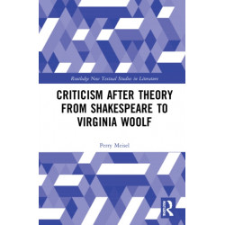 Criticism After Theory from Shakespeare to Virginia Woolf