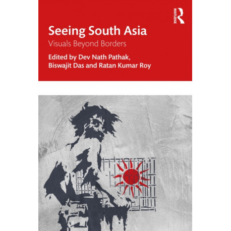 Seeing South Asia: Visuals Beyond Borders
