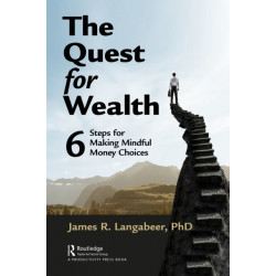 The Quest for Wealth: 6 Steps for Making Mindful Money Choices
