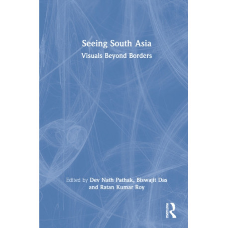 Seeing South Asia: Visuals Beyond Borders