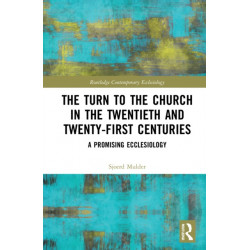 The Turn to The Church in The Twentieth and Twenty-First Centuries: A Promising Ecclesiology