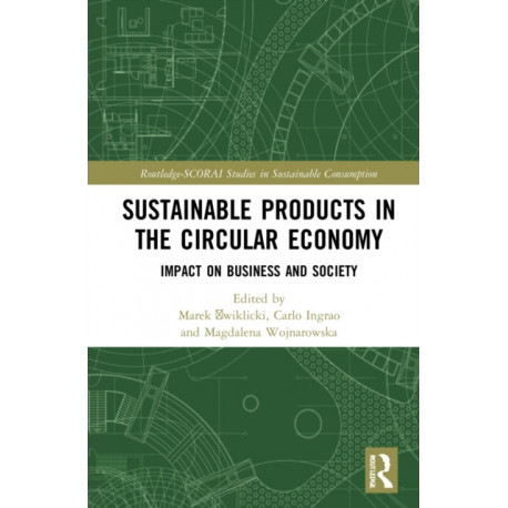 Sustainable Products in the Circular Economy: Impact on Business and Society
