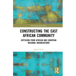 Constructing the East African Community: Diffusion from African and European Regional Organizations