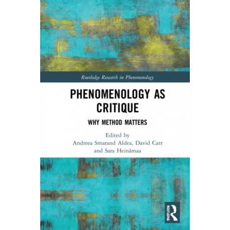 Phenomenology as Critique: Why Method Matters