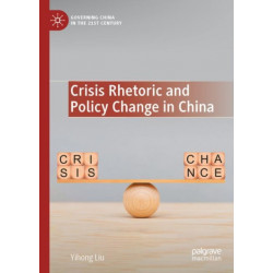 Crisis Rhetoric and Policy Change in China