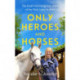 Only Heroes and Horses
