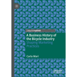 A Business History of the Bicycle Industry: Shaping Marketing Practices