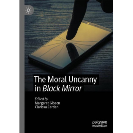 The Moral Uncanny in Black Mirror