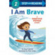 I Am Brave: A Positive Power Story