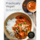 Practically Vegan: More Than 100 Easy, Delicious Vegan Dinners on a Budget: A Cookbook