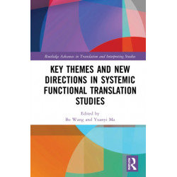 Key Themes and New Directions in Systemic Functional Translation Studies