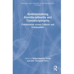 Institutionalizing Interdisciplinarity and Transdisciplinarity: Collaboration across Cultures and Communities