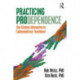Practicing Prodependence: The Clinical Alternative to Codependency Treatment