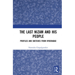 The Last Nizam and His People: Profiles and Sketches from Hyderabad