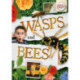Wasps and Bees