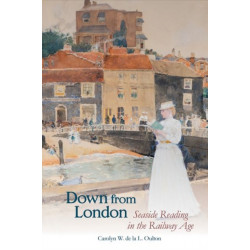 Down from London: Seaside Reading in the Railway Age
