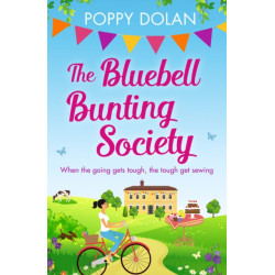 The Bluebell Bunting Society: A feel-good read about love and friendship