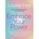 Embrace Your Power: A Woman’s Guide to Loving Yourself, Breaking Rules and Bringing Good into Your Life
