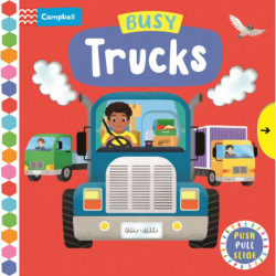Busy Trucks: A Push, Pull, Slide Book