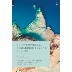 Constitutional Resilience in South Asia: Views from South Asia