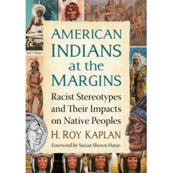 American Indians at the Margins: Racist Stereotypes and Their Impacts on Native Peoples