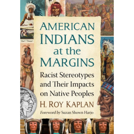 American Indians at the Margins: Racist Stereotypes and Their Impacts on Native Peoples