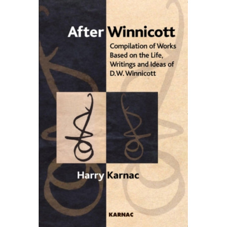 After Winnicott: Compilation of Works Based on the Life, Writings and Ideas of D.W. Winnicott