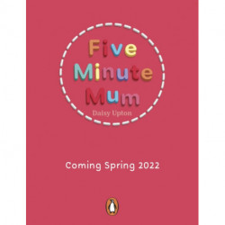 Five Minute Mum: On the Go: From long journeys to family gatherings, easy, fun five-minute games to entertain children whenever you're out and about