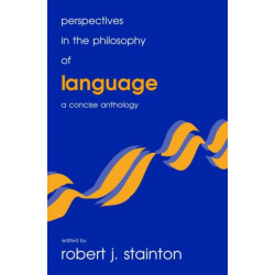Perspectives in the Philosophy of Language: A Concise Anthology