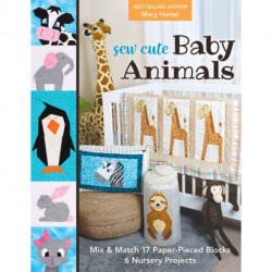 Sew Cute Baby Animals: Mix & Match 17 Paper-Pieced Blocks- 6 Nursery Projects